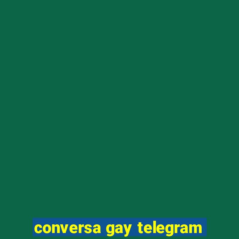 conversa gay telegram